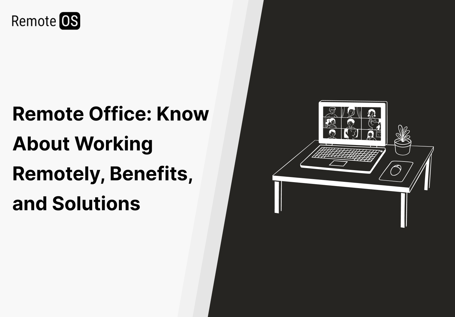 Remote Office: Know About Working Remotely, Benefits, and Solutions
